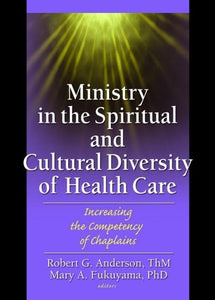 Ministry in the Spiritual and Cultural Diversity of Health Care 