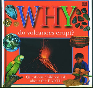 Why Do Volcanoes Erupt?: Questions about the Earth 