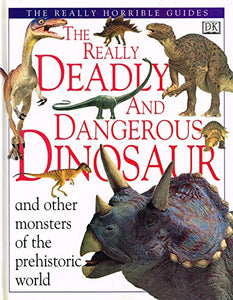 The Really Deadly and Dangerous Dinosaur 