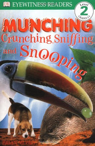 Munching, Crunching, Sniffing, and Snooping 