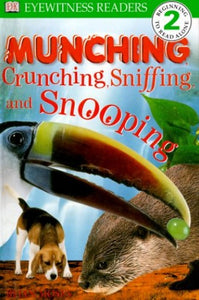 Munching, Crunching, Sniffing, and Snooping 