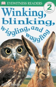 DK Readers L2: Winking, Blinking, Wiggling & Waggling 