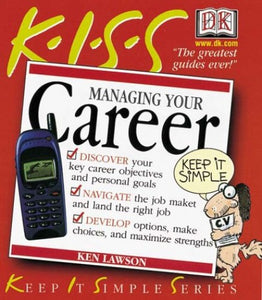 Kiss Guide to Managing Your Career 