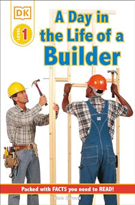 DK Readers L1: Jobs People Do: A Day in the Life of a Builder 