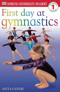 DK Readers L1: First Day at Gymnastics 