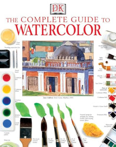 The Complete Guide to Watercolor 