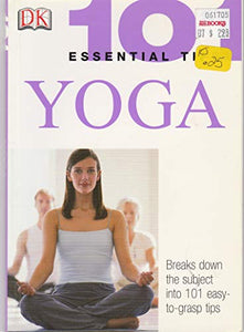 101 Essential Tips: Yoga 