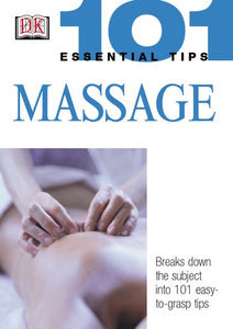 101 Essential Tips: Massage 