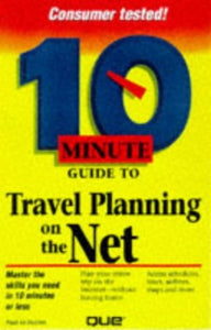 10 Minute Guide to Travel Planning on the Net 