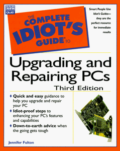 The Complete Idiot's Guide to Upgrading PCs 