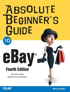 Absolute Beginner's Guide to eBay 