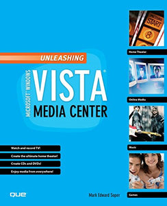 Unleashing Microsoft Windows Vista Media Center 