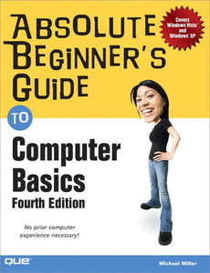 Absolute Beginner's Guide to Computer Basics 