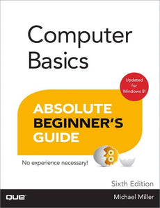 Computer Basics Absolute Beginner's Guide, Windows 8 Edition 