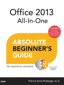 Office 2013 All-In-One Absolute Beginner's Guide 