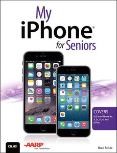 My iPhone for Seniors (Covers iOS 8 for iPhone 6/6 Plus, 5S/5C/5, and 4S) 