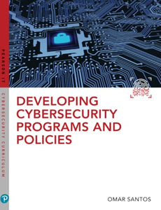 Developing Cybersecurity Programs and Policies 