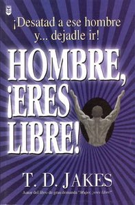 Hombre Eres Libre! 