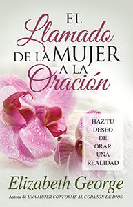 El Llamado de la Mujer a la Oracion 