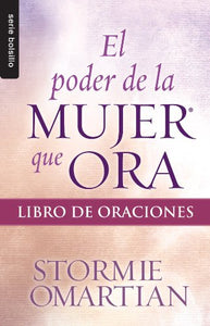 El Poder de la Mujer Que Ora: Libro de Oraciones - Serie Favoritos 