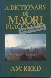 Reed Dictionary of Maori Place Names 