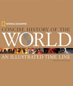 National Geographic Concise History of the World 