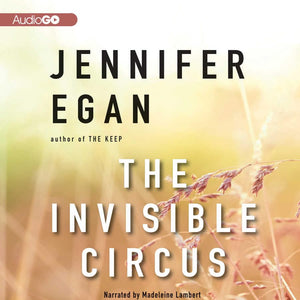 The Invisible Circus Lib/E 