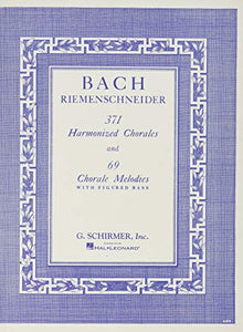 371 Harmonized Chorales And 69 Chorale Melodies 