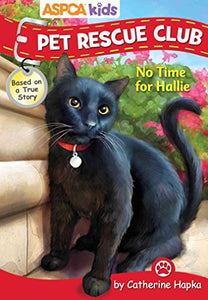 ASPCA Kids: Pet Rescue Club: No Time for Hallie, Volume 2 