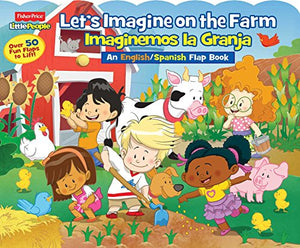 Fisher-Price Little People: Let's Imagine at the Farm/Imaginemos La Granja, Volume 30 