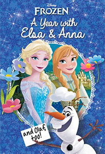 Disney Frozen: A Year with Elsa & Anna (and Olaf, Too!) 