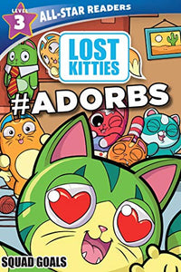 Hasbro Lost Kitties Level 3 Squad Goals: #Adorbs 