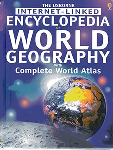 The Usborne Internet-linked Encyclopedia of World Geography with Complete World Atlas 