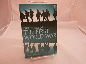 True Stories of the First World War 