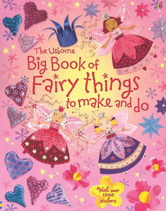 Big Book of Fairy Things to Make and Do 