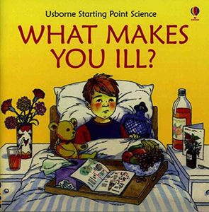 What Makes You Ill? 