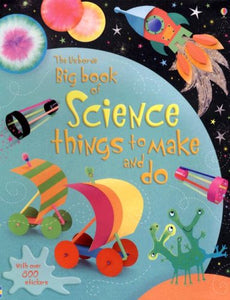 Big Book of Science Things to Make and Do 