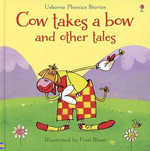 Usborne Phonics Readers : Cow Takes a Bow and Other Tales (CV) 