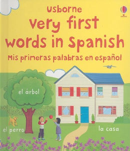 Very First Words in Spanish/Mis Primeras Palabras En Espanol 