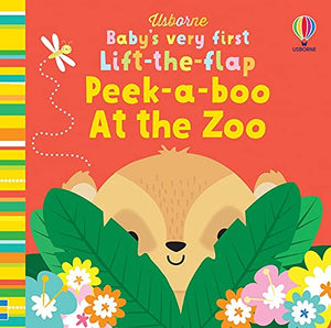 Baby's Very First Lift-the-Flap Peek-a-Boo At the Zoo 