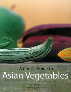 Cook's Guide to Asian Vegetables 