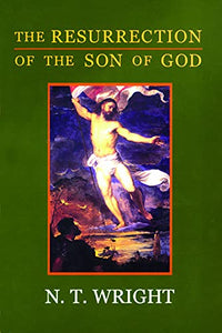 The Resurrection of the Son of God 