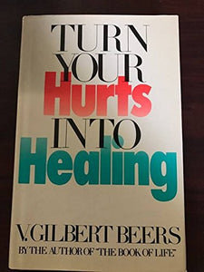 Turn Your Hurts Into Healing 