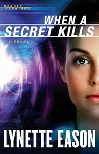 When a Secret Kills – A Novel 