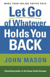 Let Go of Whatever Holds You Back 