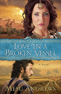 Love in a Broken Vessel – A Novel 