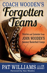 Coach Wooden's Forgotten Teams 