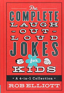 The Complete Laugh–Out–Loud Jokes for Kids – A 4–in–1 Collection 