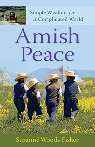 Amish Peace – Simple Wisdom for a Complicated World 