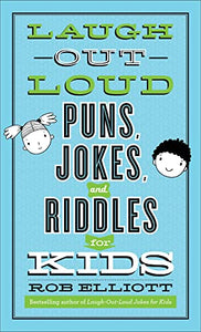 Laugh–Out–Loud Puns, Jokes, and Riddles for Kids 